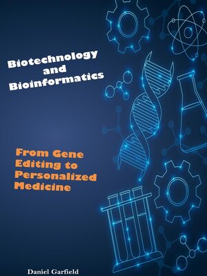 cover image of Biotechnology and Bioinformatics